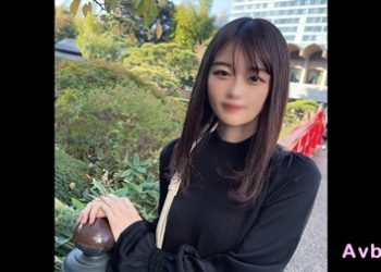 【高清素人】[3378549] 顔出しラスト作品！！南アルプス市の”普通”の中で見つけたあの子が今、女子大生になって僕の前に再び・・慎ましくお淑やかな上品さを兼ね揃えた美女へと成長を遂げていた